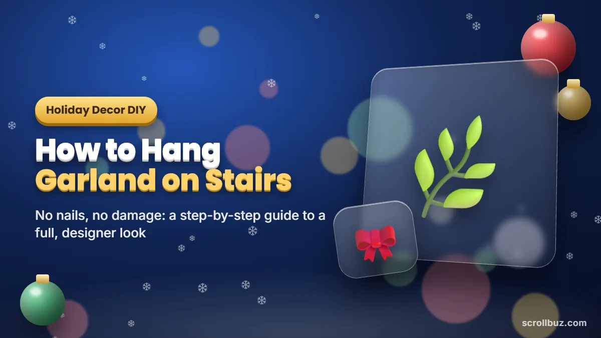 How to Hang Garland on Stairs (No Nails, No Damage): Step-by-Step Guide