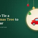 How to tie a Christmas tree to your car roof with or without a roof rack